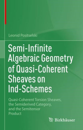 Semi-Infinite Algebraic Geometry of