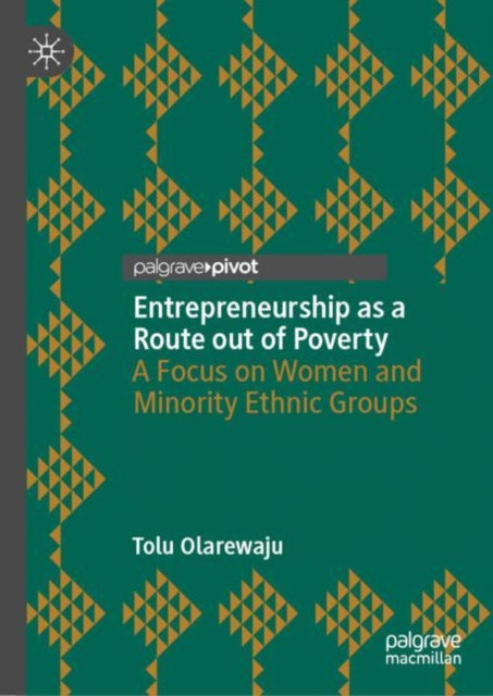 Entrepreneurship as a Route out of Poverty: A Focus on Women and Minority Ethnic Groups