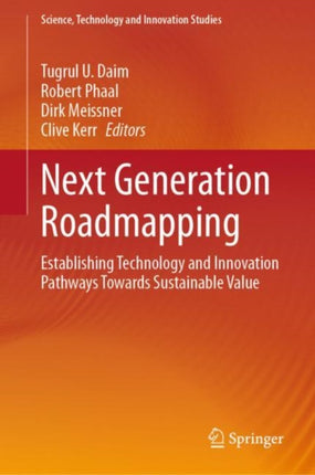 Next Generation Roadmapping: Establishing Technology and Innovation Pathways Towards Sustainable Value