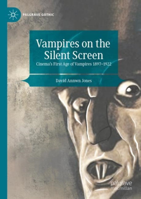Vampires on the Silent Screen: Cinema’s First Age