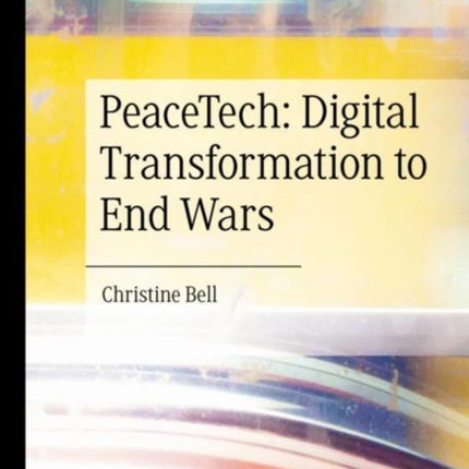 PeaceTech: Digital Transformation to End Wars