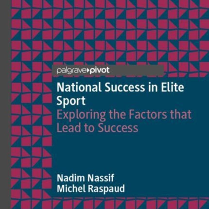 National Success in Elite Sport: Exploring the Factors that Lead to Success