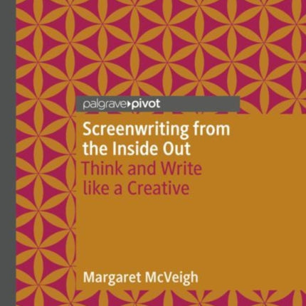 Screenwriting from the Inside Out: Think and