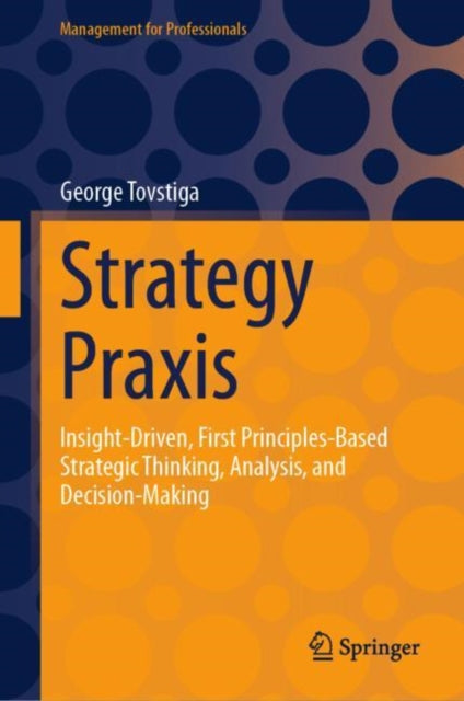 Strategy Praxis: Insight-Driven, First