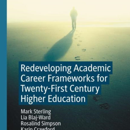 Redeveloping Academic Career Frameworks for Twenty-First Century Higher Education