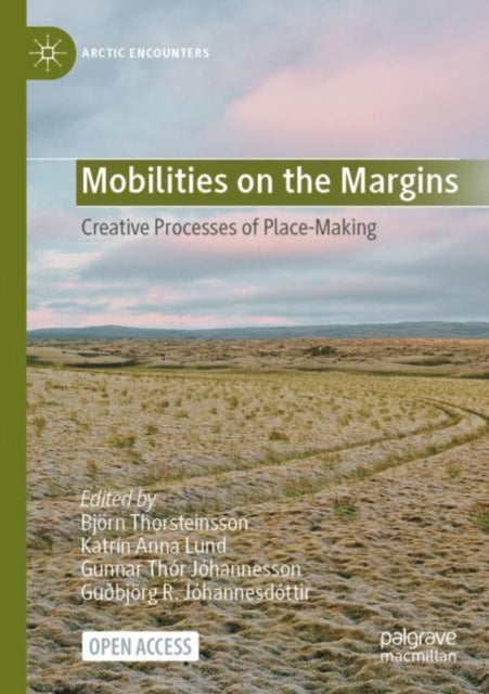 Mobilities on the Margins: Creative Processes of Place-Making