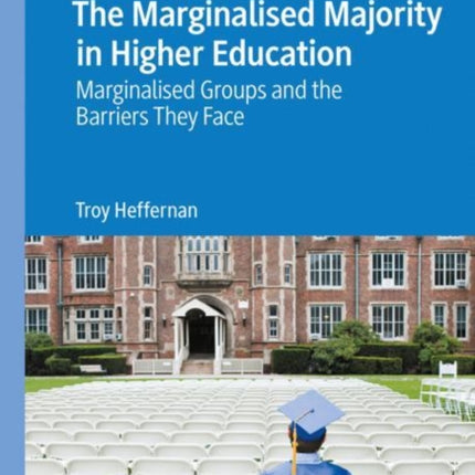 The Marginalised Majority in Higher Education: Marginalised Groups and the Barriers They Face