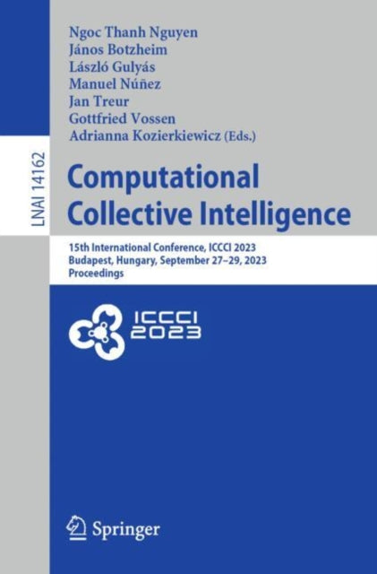 Computational Collective Intelligence: 15th International Conference, ICCCI 2023, Budapest, Hungary, September 27–29, 2023, Proceedings