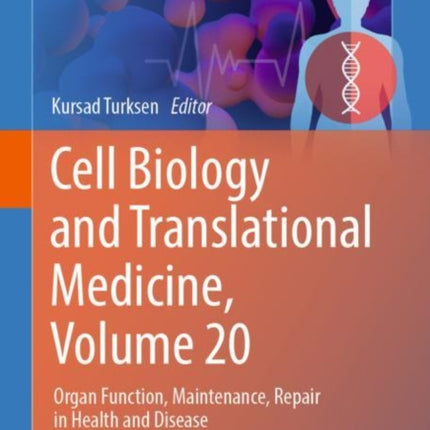 Cell Biology and Translational Medicine, Volume 20: Organ Function, Maintenance, Repair in Health and Disease