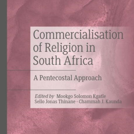 Commercialisation of Religion in South Africa: A Pentecostal Approach