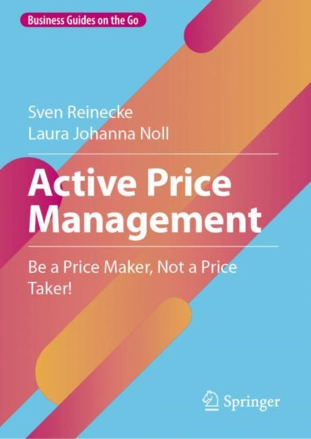 Active Price Management: Be a Price Maker, Not a Price Taker!