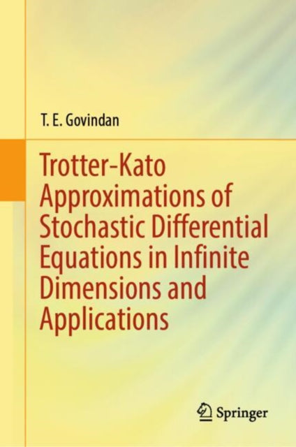 TrotterKato Approximations of Stochastic Differential Equations in Infinite Dimensions and Applications