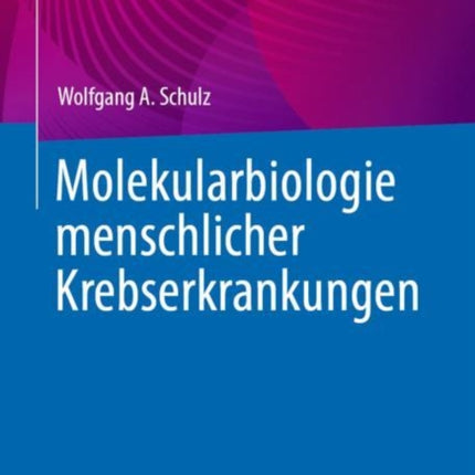 Molekularbiologie menschlicher Krebserkrankungen
