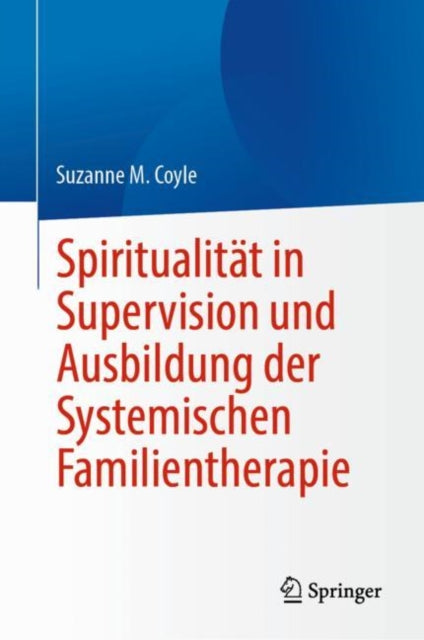 Spiritualität in Supervision und Ausbildung der Systemischen Familientherapie