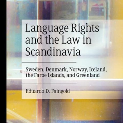 Language Rights and the Law in Scandinavia: