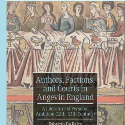 Authors, Factions, and Courts in Angevin England: