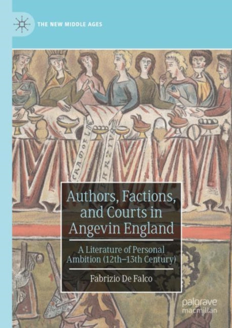 Authors, Factions, and Courts in Angevin England: