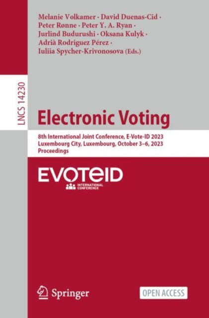 Electronic Voting: 8th International Joint Conference, E-Vote-ID 2023, Luxembourg City, Luxembourg, October 3–6, 2023, Proceedings