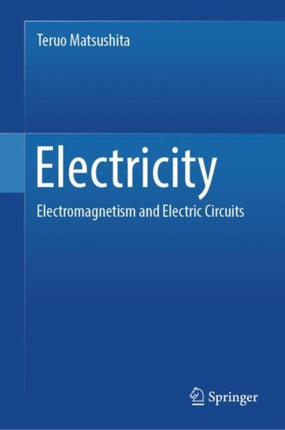 Electricity: Electromagnetism and Electric