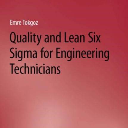 Quality and Lean Six Sigma for Engineering Technicians