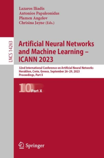 Artificial Neural Networks and Machine Learning – ICANN 2023: 32nd International Conference on Artificial Neural Networks, Heraklion, Crete, Greece, September 26–29, 2023, Proceedings, Part X