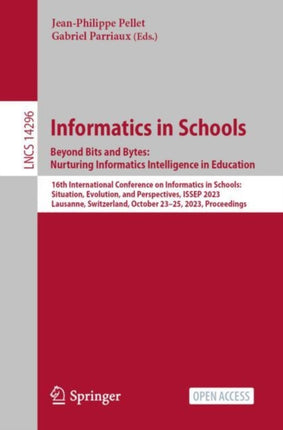 Informatics in Schools. Beyond Bits and Bytes: Nurturing Informatics Intelligence in Education: 16th International Conference on Informatics in Schools: Situation, Evolution, and Perspectives, ISSEP 2023, Lausanne, Switzerland, October 23–2