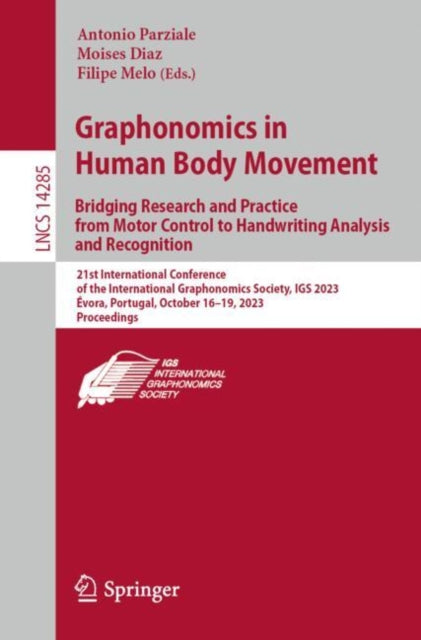 Graphonomics in Human Body Movement. Bridging Research and Practice from Motor Control to Handwriting Analysis and Recognition: 21st International Conference of the International Graphonomics Society, IGS 2023, Évora, Portugal, October 16–1