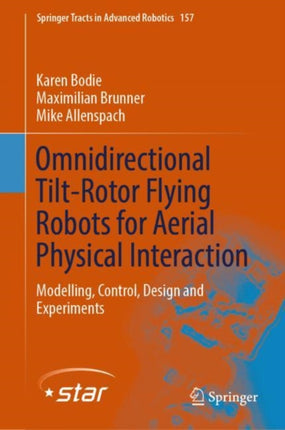 Omnidirectional Tilt-Rotor Flying Robots for Aerial Physical Interaction: Modelling, Control, Design and Experiments