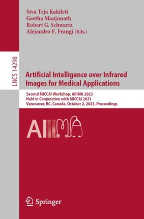 Artificial Intelligence over Infrared Images for Medical Applications: Second MICCAI Workshop, AIIIMA 2023, Held in Conjunction with MICCAI 2023, Vancouver, BC, Canada, October 2, 2023, Proceedings