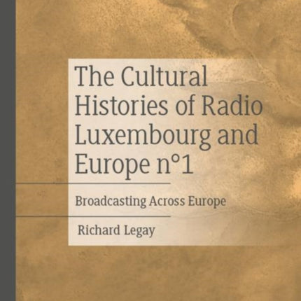 The Cultural Histories of Radio Luxembourg and Europe n°1: Broadcasting Across Europe