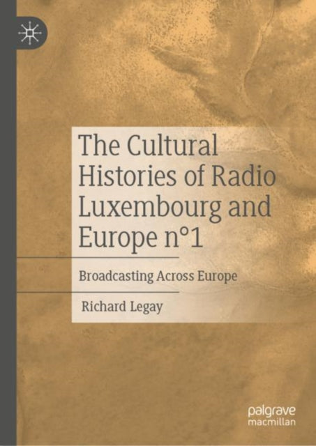 The Cultural Histories of Radio Luxembourg and Europe n°1: Broadcasting Across Europe