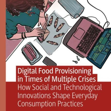 Digital Food Provisioning in Times of Multiple Crises