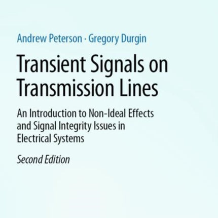 Transient Signals on Transmission Lines: An Introduction to Non-Ideal Effects and Signal Integrity Issues in Electrical Systems