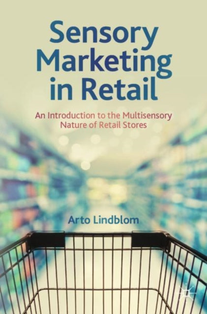 Sensory Marketing in Retail: An Introduction to