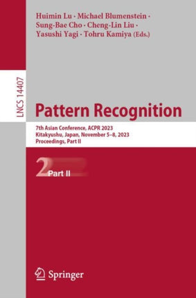 Pattern Recognition: 7th Asian Conference, ACPR 2023, Kitakyushu, Japan, November 5–8, 2023, Proceedings, Part II