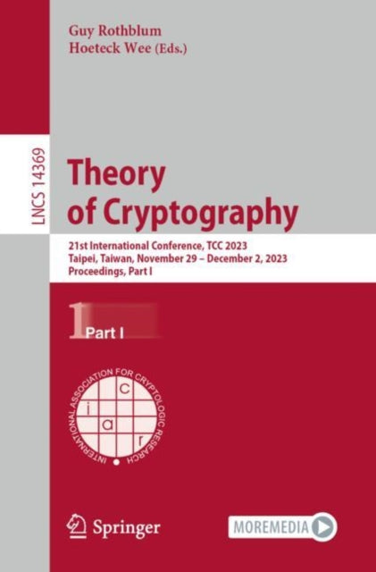 Theory of Cryptography: 21st International Conference, TCC 2023, Taipei, Taiwan, November 29 – December 2, 2023, Proceedings, Part I