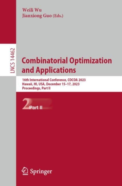 Combinatorial Optimization and Applications: 16th International Conference, COCOA 2023, Hawaii, HI, USA, December 15–17, 2023, Proceedings, Part II