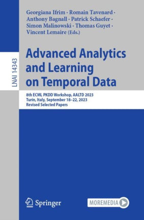 Advanced Analytics and Learning on Temporal Data: 8th ECML PKDD Workshop, AALTD 2023, Turin, Italy, September 18–22, 2023, Revised Selected Papers