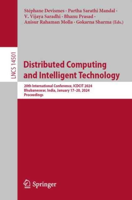 Distributed Computing and Intelligent Technology: 20th International Conference, ICDCIT 2024, Bhubaneswar, India, January 17–20, 2024, Proceedings