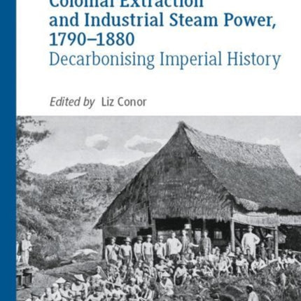 Colonial Extraction and Industrial Steam Power
