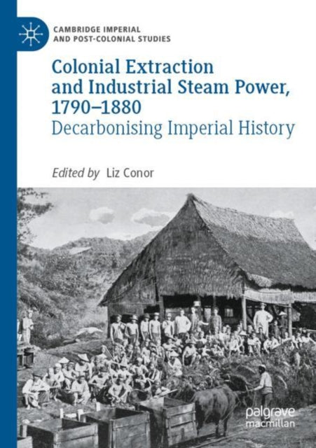 Colonial Extraction and Industrial Steam Power