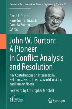 John W. Burton A Pioneer in Conflict Analysis and Resolution