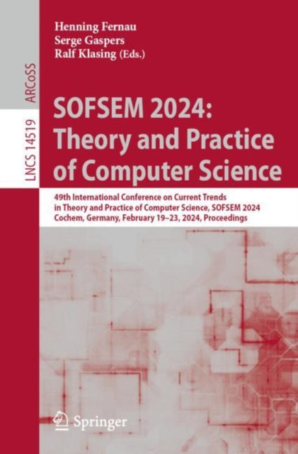 SOFSEM 2024: Theory and Practice of Computer