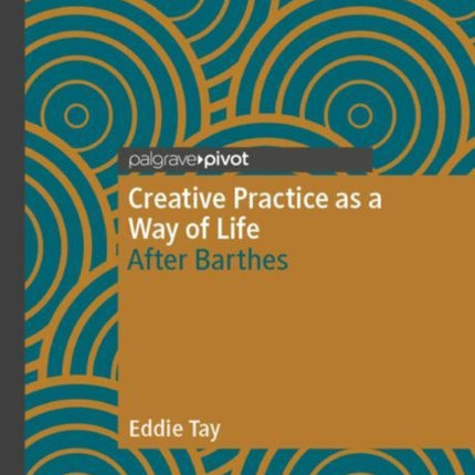 Creative Practice as a Way of Life