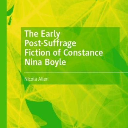 The Early Post-Suffrage Fiction of Constance Nina