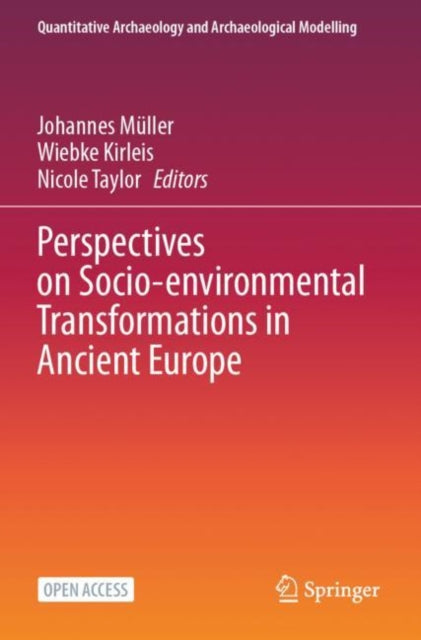 Perspectives on SocioEnvironmental Transformations in Ancient Europe