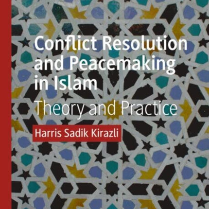 Conflict Resolution and Peacemaking in Islam