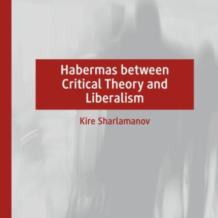 Habermas between Critical Theory and Liberalism