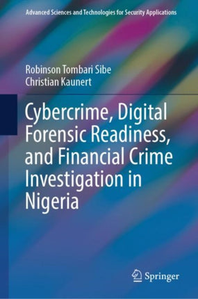 Cybercrime Digital Forensic Readiness and Financial Crime Investigation in Nigeria