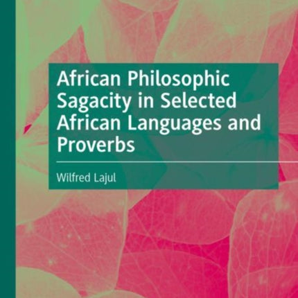 African Philosophic Sagacity in Selected African Languages and Proverbs